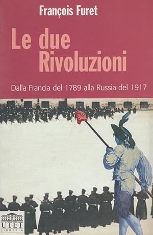 Seller image for Le due rivoluzioni. Dalla Francia del 1789 alla Russia del 1917 for sale by Arca dei libri di Lorenzo Casi