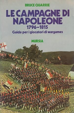 Seller image for Le campagne di Napoleone 1796-1815. Guida per i giocatori di wargames for sale by Arca dei libri di Lorenzo Casi