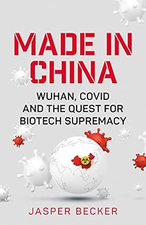Bild des Verkufers fr Made in China: Wuhan, Covid and the Quest for Biotech Supremacy zum Verkauf von WeBuyBooks