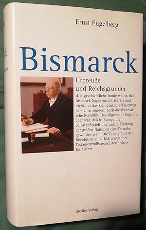 Bismarck - Urpreuße und Reichsgründer