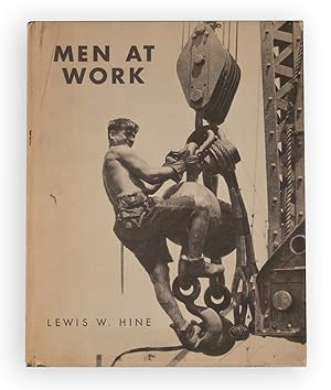Seller image for Men at Work. Photographic Studies of Modern Men and Machines. for sale by Shapero Rare Books