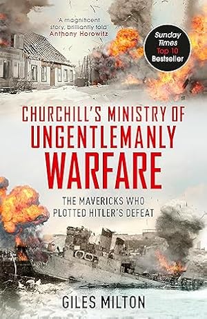 Seller image for Churchill's Ministry of Ungentlemanly Warfare: The Mavericks who Plotted Hitler's Defeat for sale by Paul Brown