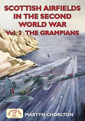 Bild des Verkufers fr Scottish Airfields: Grampians v. 3 (Airfields Series) zum Verkauf von WeBuyBooks