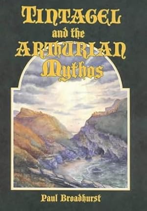 Tintagel and the Arthurian Mythos