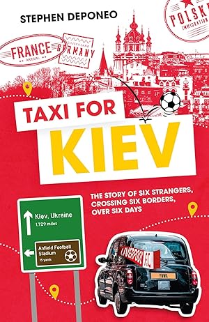 Seller image for Taxi For Kiev: The Story of Six Strangers, Crossing Six Borders, Over Six Days for sale by Redux Books