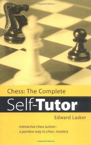 Imagen del vendedor de CHESS COMPLETE SELF TUTOR: The Complete Self-Tutor (Algebraic Classics Series) a la venta por WeBuyBooks