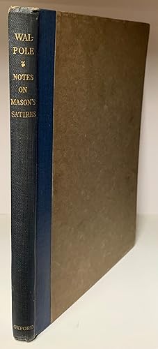 Satirical Poems Published anonymously by William Mason With Notes by Horace Walpole. Now First Pr...