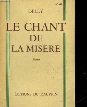 Seller image for LE CHANT DE LA MISERE for sale by Ammareal