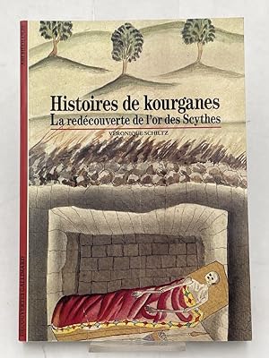 Seller image for Histoires de Kourganes - La redcouverte de l'or des Scythes for sale by LIBRAIRIE GIL-ARTGIL SARL
