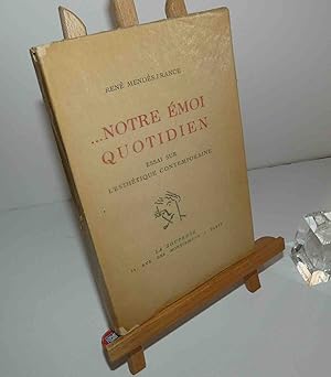 Image du vendeur pour Notre moi quotidien. Essai sur l'esthtique contemporaine. La soupente. Paris. 1956. mis en vente par Mesnard - Comptoir du Livre Ancien