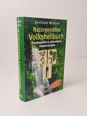 Bild des Verkufers fr Naturgemes Volksheilbuch. Homopathie & altbewhrte Kruterrezepte zum Verkauf von BcherBirne