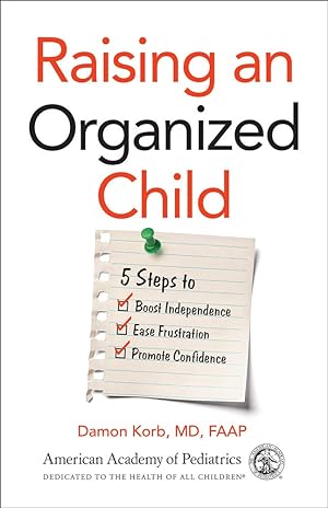 Seller image for Raising an Organized Child: 5 Steps to Boost Independence, Ease Frustration, and Promote Confidence for sale by Redux Books