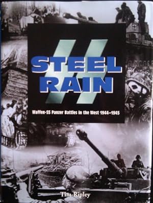 Seller image for SS Steel Rain: Waffen-SS Panzer Battles in the West 1944-1945 for sale by WeBuyBooks