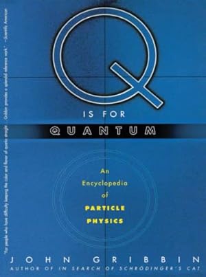 Imagen del vendedor de Q IS FOR QUANTUM: An Encyclopedia of Particle Physics a la venta por LIBRERA OESTE