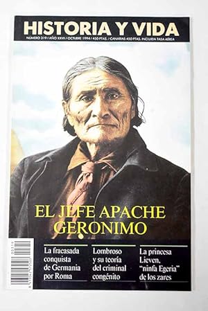 Immagine del venditore per Historia y Vida, Ao 1994, n 319:: Etnografa de los indios apaches; El jefe apache Gernimo; Historia de la isla de Crcega; El escultor Gargallo, un aragons genial, catalanista y afrancesado; La fracasada conquista de Germania por Roma; La sublevacin carlista de Melilla; Lombroso y su teora del criminal congnito; Una aportacin al estudio del bombardeo de Granollers del 31 de mayo de 1938; La princesa Lieven, ninfa Egeria de los zares; Apellidos blasones, vehculos de vanidad genealgica: el caso Hurtado de Mendoza; La guerra del Yom Kippur (1943) venduto da Alcan Libros