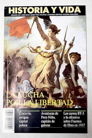 Seller image for Historia y Vida, Ao 1995, n 327:: La lucha por la libertad; Aventuras de Pero Nio, capitn de galeras en la Castilla del siglo XV; Crackovia, antigua capital polaca; Un baturro: Juan Garca, el tenor de Morucha; Las cruzadas infantiles; La naveta des Tudons de Menorca; Malcom X, treinta aos despus; La ofensiva sobre Fuentes de Ebro y el desastre de los carros BT-5; La ciudad maya de Chichn-Itz; La maldicin de Leonor de Foix, reina de Navarra; Viaje al extico mundo de Joseph Conrad; Un castellum tarraconense; El Desfile de la Victoria for sale by Alcan Libros