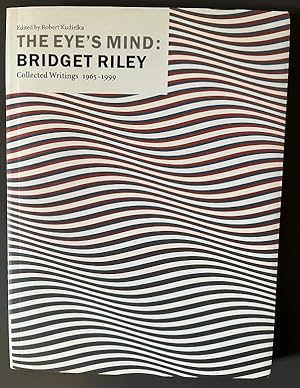 The Eye's Mind: Briget Riley - Collected Writings 1965-1999