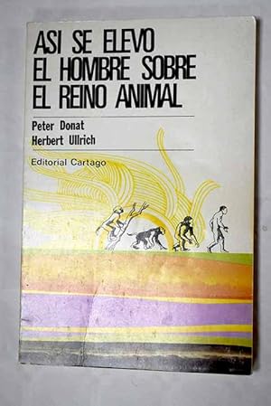 Seller image for As se elev el hombre sobre el reino animal for sale by Alcan Libros