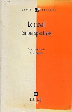 Bild des Verkufers fr Le travail en perspectives - Collection " droit et socit n22 ". zum Verkauf von Le-Livre