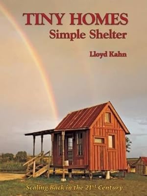 Bild des Verkufers fr Tiny Homes: Simple Shelter (Shelter Library of Building Books) zum Verkauf von WeBuyBooks