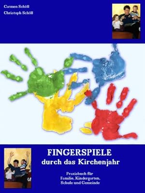 Bild des Verkufers fr Fingerspiele durch das Kirchenjahr : Praxisbuch fr Familie, Kindergarten, Schule und Gemeinde zum Verkauf von Smartbuy