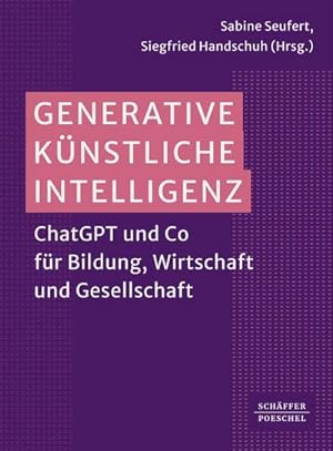 Seller image for Generative Knstliche Intelligenz : ChatGPT und Co fr Bildung, Wirtschaft und Gesellschaft for sale by AHA-BUCH GmbH