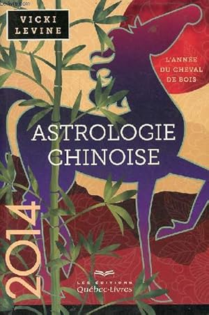 Astrologie chinoise 2014 l'année du cheval de bois - Collection " Astrologie ".