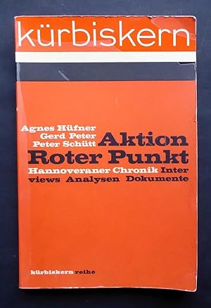 Aktion Roter Punkt. Hannoveraner Chronik. Interviews, Analysen, Dokumente.