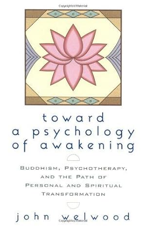 Bild des Verkufers fr Toward a Psychology of Awakening: Buddhism, Psychotherapy, and the Path of Personal and Spiritual Transformation zum Verkauf von WeBuyBooks