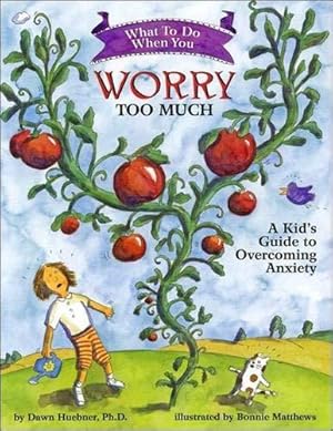 Bild des Verkufers fr What to Do When You Worry Too Much: A Kid's Guide to Overcoming Anxiety (What-to-Do Guides for Kids) (What-to-Do Guides for Kids Series) zum Verkauf von WeBuyBooks