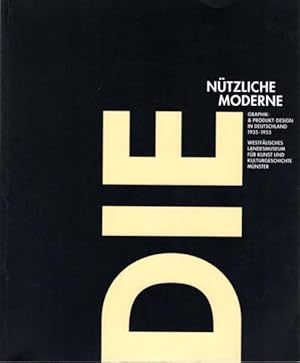 Bild des Verkufers fr Die ntzliche Moderne. Graphik & Produkt-Design in Deutschland 1935 - 1955. zum Verkauf von Antiquariat Querido - Frank Hermann