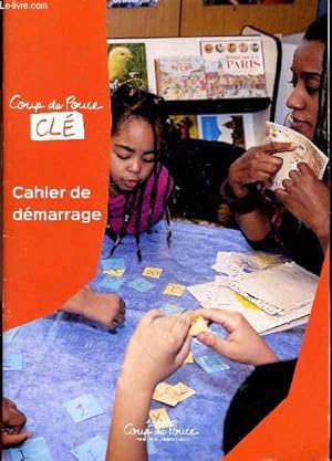 Image du vendeur pour Coup de pouce - Cle - cahier de demarrage destine aux animateurs des clubs coup de pouce CLE mis en vente par Le-Livre