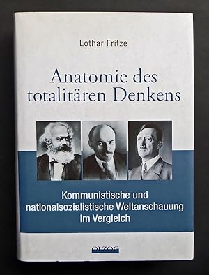 Anatomie des totalitären Denkens. Kommunistische und nationalsozialistische Weltanschauung im Ver...