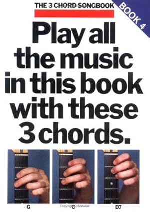 Bild des Verkufers fr Play All the Music in This Book with These 3 Chords: G, C, D7: The 3-Chord Songbook Series - Book 4 zum Verkauf von WeBuyBooks