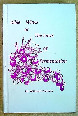 Seller image for Bible Wines or, the Laws of Fermentation for sale by Pendleburys - the bookshop in the hills