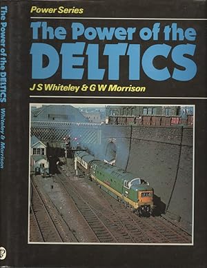 Imagen del vendedor de The Power of the Deltics (Power Series) a la venta por Dereks Transport Books