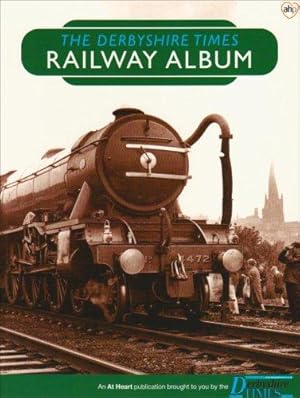 Seller image for The Derbyshire Times Railway Album for sale by WeBuyBooks