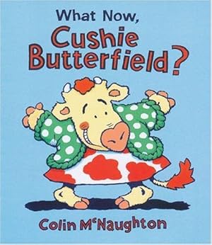 Seller image for What Now, Cushie Butterfield? for sale by WeBuyBooks 2