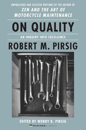 Image du vendeur pour On Quality : An Inquiry into Excellence; Unpublished and Selected Writings mis en vente par GreatBookPrices