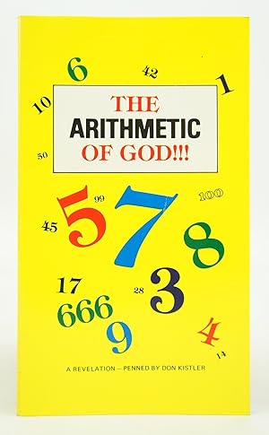 Seller image for The Arithmetic of God Containing the Numbers of the Holy Bible Authorized King James Version From One to 666 and Infallible Proofs From the Word of God for sale by Shelley and Son Books (IOBA)