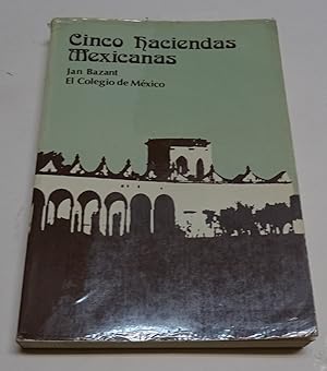 Bild des Verkufers fr CINCO HACIENDAS MEXICANAS. TRES SIGLOS DE VIDA RURAL EN SAN LUIS POTOSI (1600-1910). zum Verkauf von Librera J. Cintas