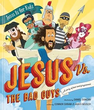 Seller image for Jesus Vs. the Bad Guys : A Story of Love and Forgiveness for sale by GreatBookPrices