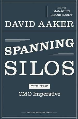 Seller image for Spanning Silos: The New CMO Imperative for sale by WeBuyBooks