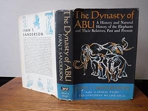 Seller image for The Dynasty of Abu A History and Natural History of the Elephants and Their Relatives, Past and Present for sale by Old Scrolls Book Shop