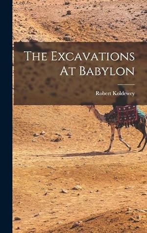 Bild des Verkufers fr The Excavations At Babylon zum Verkauf von moluna