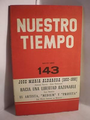 Bild des Verkufers fr Nuestro tiempo 143 - Mayo 1966 - Jos MAra Albareda ( Antonio Fontn - Julio Rodrguez ) - Hacia una libertad rezonable ( Juan Beneyto ) - El artista, medium y profeta ( Jos MAra Snchez de Muniain ) zum Verkauf von Librera Antonio Azorn