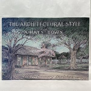 Seller image for THE ARCHITECTURAL STYLE OF A. HAYS TOWN for sale by Atlanta Vintage Books