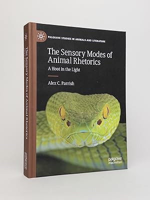 Bild des Verkufers fr THE SENSORY MODES OF ANIMAL RHETORICS: A HOOT IN THE LIGHT zum Verkauf von Second Story Books, ABAA