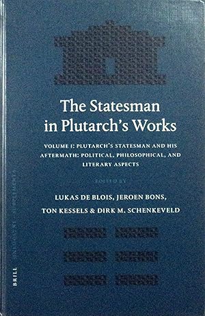 Seller image for The Statesman in Plutarch's Works: Proceedings of the Sixth International Congerence of the International Plutarch Society Nijmegen/Castle Hernen, (Mnemosyne, Classica Batava 250) for sale by School Haus Books