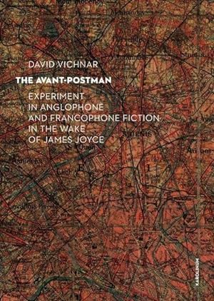 Bild des Verkufers fr The Avant-Postman : Experiment in Anglophone and Francophone Fiction in the Wake of James Joyce zum Verkauf von AHA-BUCH GmbH